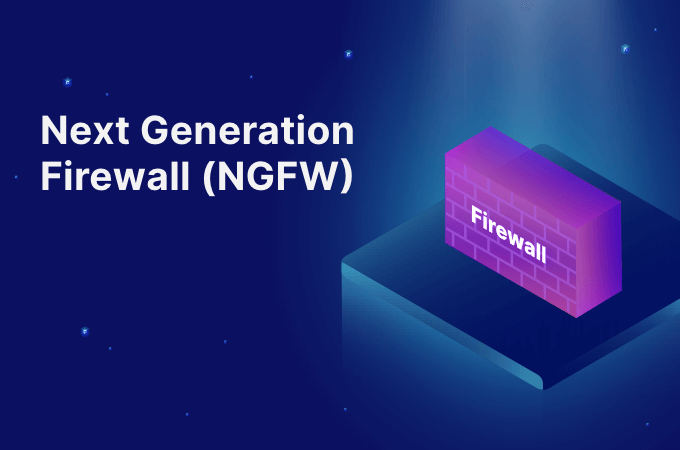 Next-Generation Firewalls (NGFWs): Revolutionizing Network Security